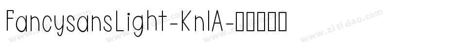 FancysansLight-KnlA字体转换