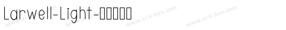 Larwell-Light字体转换