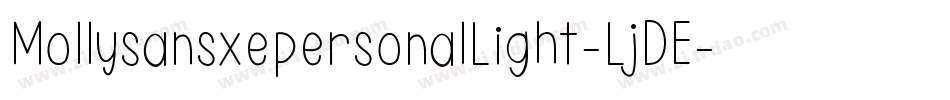 MollysansxepersonalLight-LjDE字体转换 MollysansxepersonalLight-LjDE字体转换