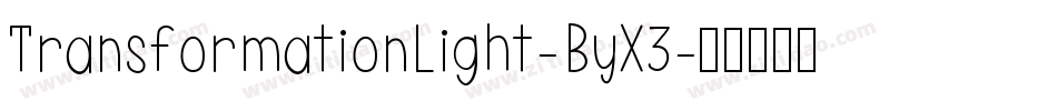 TransformationLight-ByX3字体转换
