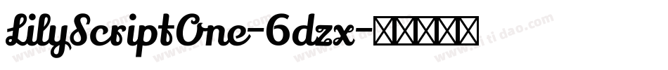 LilyScriptOne-6dzx字体转换