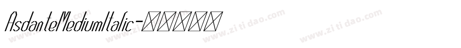 AsdanteMediumItalic字体转换
