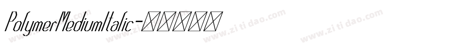 PolymerMediumItalic字体转换