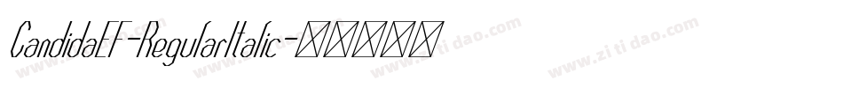 CandidaEF-RegularItalic字体转换