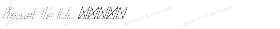 Pheasant-Thin-Italic字体转换