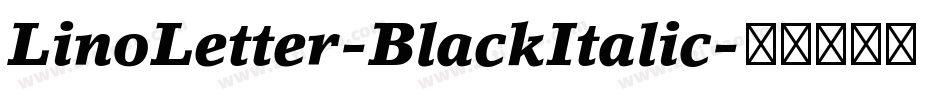 LinoLetter-BlackItalic字体转换