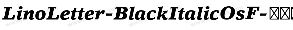 LinoLetter-BlackItalicOsF字体转换