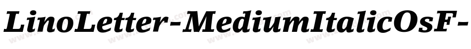LinoLetter-MediumItalicOsF字体转换
