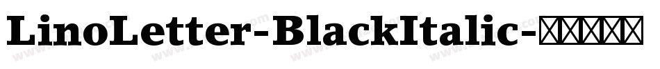 LinoLetter-BlackItalic字体转换