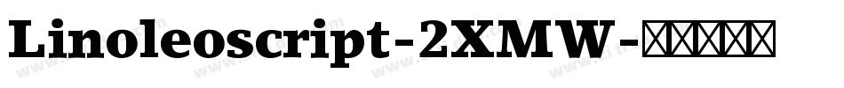 Linoleoscript-2XMW字体转换