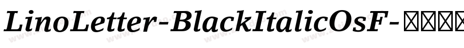 LinoLetter-BlackItalicOsF字体转换