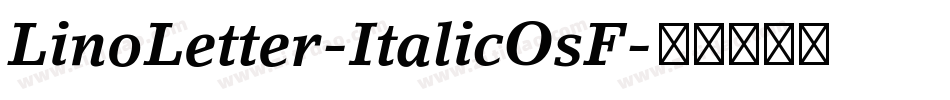 LinoLetter-ItalicOsF字体转换