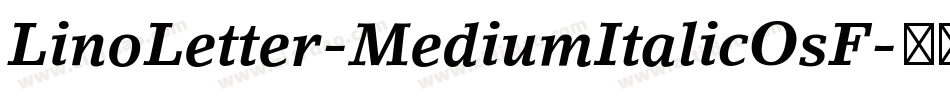 LinoLetter-MediumItalicOsF字体转换