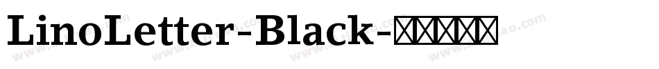 LinoLetter-Black字体转换