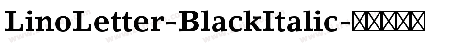 LinoLetter-BlackItalic字体转换