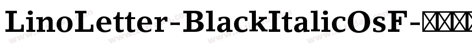 LinoLetter-BlackItalicOsF字体转换