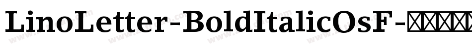 LinoLetter-BoldItalicOsF字体转换