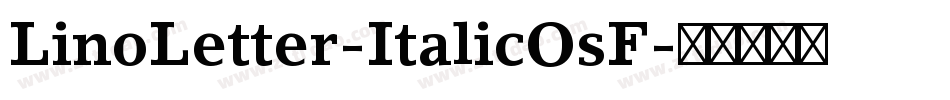 LinoLetter-ItalicOsF字体转换