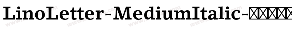 LinoLetter-MediumItalic字体转换