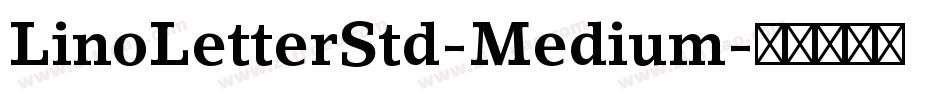 LinoLetterStd-Medium字体转换
