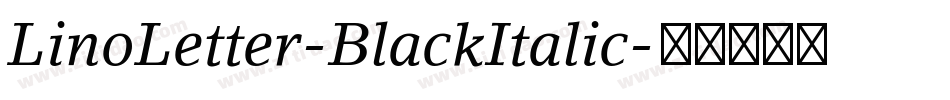 LinoLetter-BlackItalic字体转换