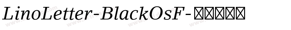 LinoLetter-BlackOsF字体转换