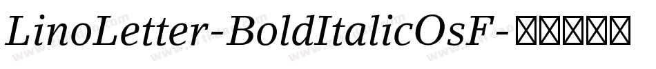LinoLetter-BoldItalicOsF字体转换