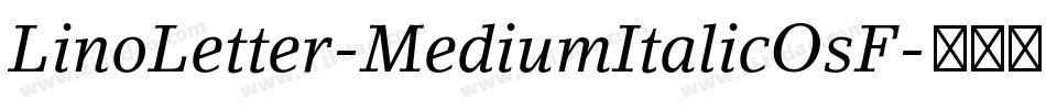 LinoLetter-MediumItalicOsF字体转换