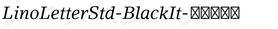 LinoLetterStd-BlackIt字体转换