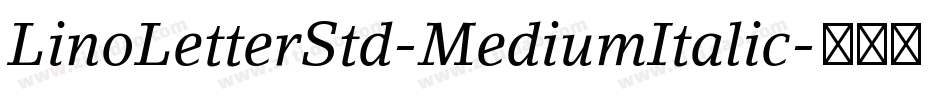 LinoLetterStd-MediumItalic字体转换