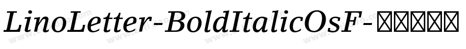 LinoLetter-BoldItalicOsF字体转换