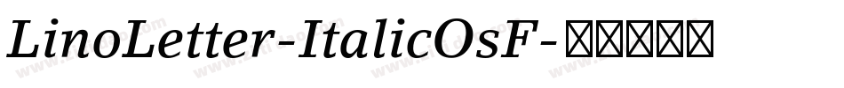 LinoLetter-ItalicOsF字体转换