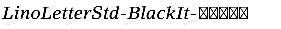 LinoLetterStd-BlackIt字体转换