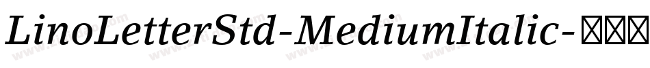 LinoLetterStd-MediumItalic字体转换