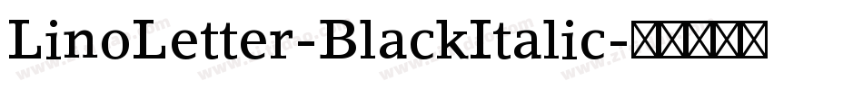 LinoLetter-BlackItalic字体转换