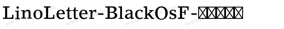 LinoLetter-BlackOsF字体转换