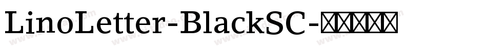 LinoLetter-BlackSC字体转换