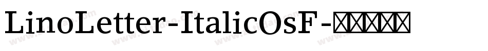 LinoLetter-ItalicOsF字体转换