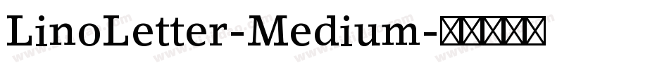 LinoLetter-Medium字体转换