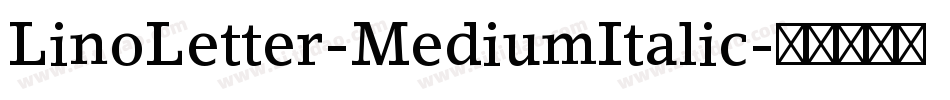 LinoLetter-MediumItalic字体转换