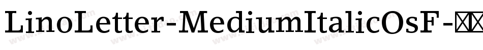 LinoLetter-MediumItalicOsF字体转换