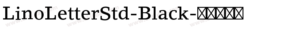 LinoLetterStd-Black字体转换