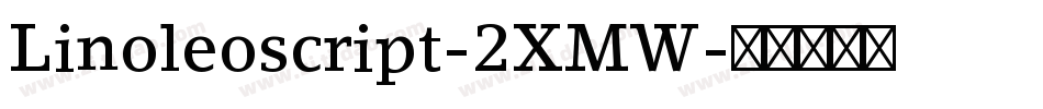 Linoleoscript-2XMW字体转换