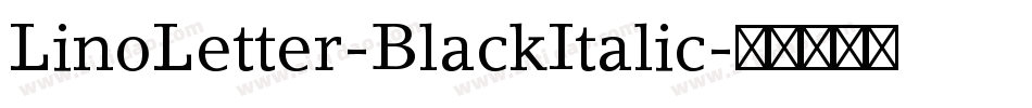 LinoLetter-BlackItalic字体转换