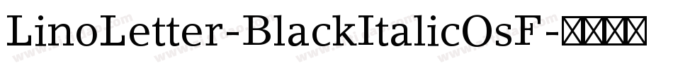 LinoLetter-BlackItalicOsF字体转换