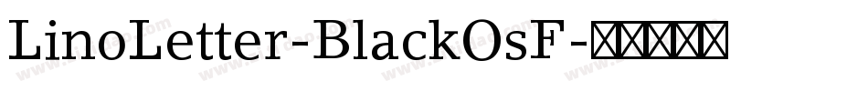 LinoLetter-BlackOsF字体转换