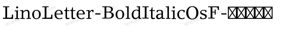 LinoLetter-BoldItalicOsF字体转换