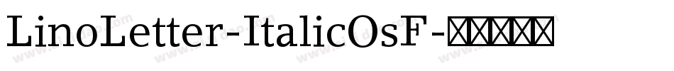 LinoLetter-ItalicOsF字体转换