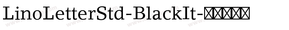 LinoLetterStd-BlackIt字体转换