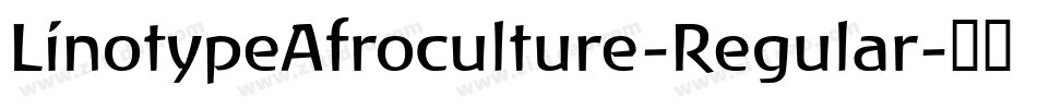 LinotypeAfroculture-Regular字体转换